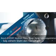 Bosch Expert Medium Thick Tough Metal Säbelsägeblätter – Sag zähem Stahl den Kampf an!