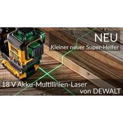 Kleiner neuer Super-Helfer: 18 V Akku-Multilinien-Laser von DEWALT