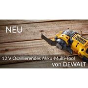 NEU: 12 V Oszillierendes Akku-Multi-Tool von DEWALT