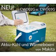 Neu: CW002G u. CW003G Akku-Kühl und Wärmeboxen von Makita