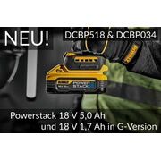 Neu! Powerstack 18 V 5,0 Ah und 18 V 1,7 Ah in G-Version : DCBP518 und DCBP034