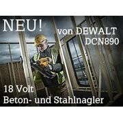 NEU: 18 Volt Beton- und Stahlnagler von DeWalt DCN890
