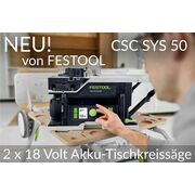 NEU: CSC SYS 50 2x18 Volt Akku-Tischkreissäge von Festool