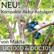 NEU von Makita: Kompakte Akku-Astsägen UC100D & DUC101
