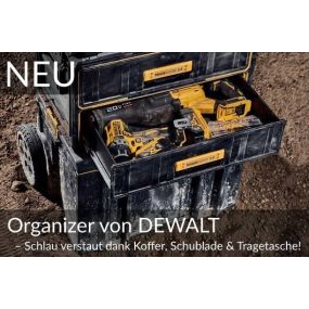 Neu: Organizer von Dewalt - Schlau verstaut dank Koffer, Schublade & Tragetasche!