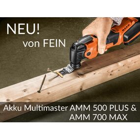 NEU von Fein: Akku Multimaster AMM 500 PLUS und AMM 700 MAX