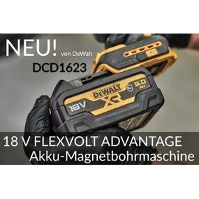 NEU: 18 V FLEXVOLT ADVANTAGE Akku-Magnetbohrmaschine DCD1623