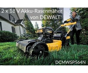 2 x 18 V Akku-Rasenmäher DCMWSP564N von DEWALT!