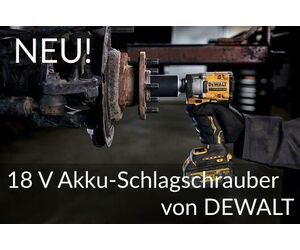 Neu! 18 V Akku-Schlagschrauber von DeWalt