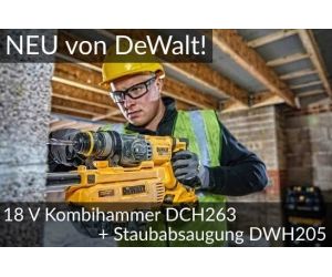 Neu von DeWalt: 18 V Komibhammer DCH263 + Staubabsaugung DWH205