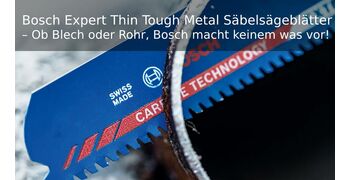 Bosch Expert Thin Tough Metal Säbelsägeblätter – Ob Blech oder Rohr, Bosch macht keinem was vor!