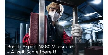 Bosch Expert Vliesrollen – Allzeit Schleifbereit!