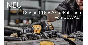 Neu: 12 V und 18 V Akku-Ratschen von DeWalt