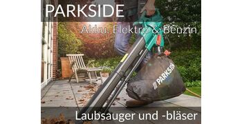 PARKSIDE Laubsauger und -bläser - Akku, Elektro & Benzin