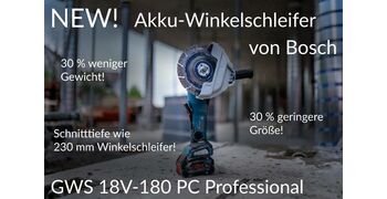 NEW: GWS 18V-180 PC Professional Akku-Winkelschleifer von BOSCH!