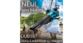 NEU von MAKITA: DUB187 Akku-Laubbläser u. -sauger