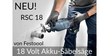 NEU! RSC 18 18 Volt Akku-Säbelsäge von Festool