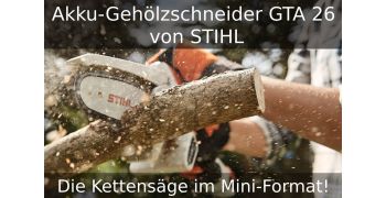 Akku-Gehölzschneider GTA 26 von STIHL - Die Kettensäge im Mini-Format!