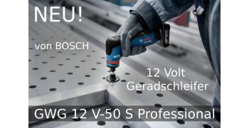 Neu von Bosch: GWG 12 V-50 S Professional 12 Volt Geradschleifer