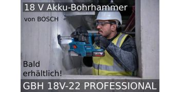 BALD ERHÄLTLICH: GBH 18V-22 PROFESSIONAL - 18 V Akku-Bohrhammer